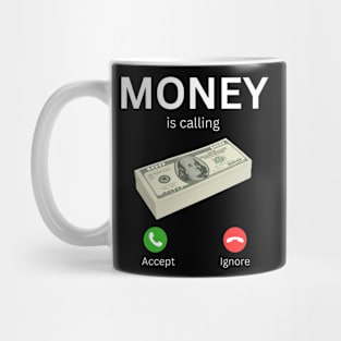 Money Is Calling Funny Mug